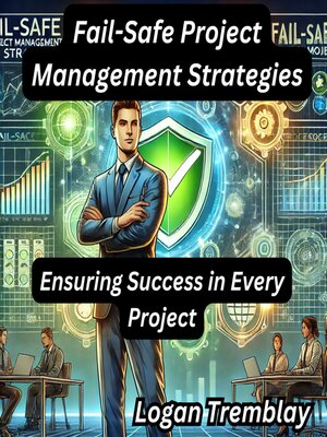 cover image of Fail-Safe Project Management Strategies